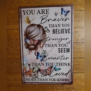 Braver Stronger Smarter Loved Metal Plaque